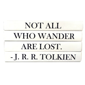 4 Vol- "Not all who wander are lost --Tolkien" Quote