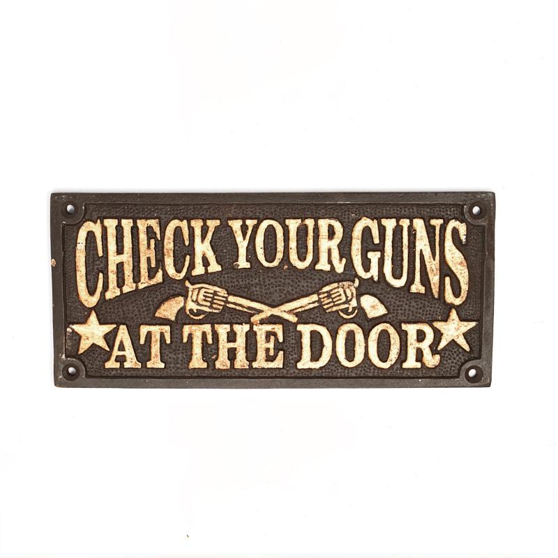 Check Your Guns At The Door Plaque